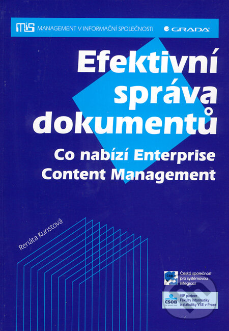 Kniha: Efektivní správa dokumentů (Renáta Kunstová). Grada, 2010 Kniha: Efektivní správa dokumentů (Renáta Kunstová). Grada, 2010