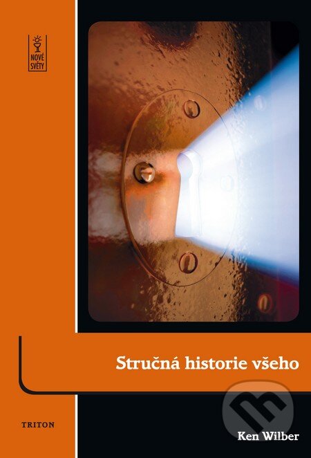 Kniha: Stručná historie všeho (Ken Wilber). Triton, 2010 Kniha: Stručná historie všeho (Ken Wilber). Triton, 2010