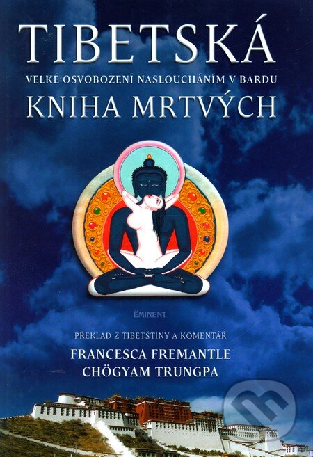 Kniha: Tibetská kniha mrtvých (Eminent). Eminent, 2010 Kniha: Tibetská kniha mrtvých (Eminent). Eminent, 2010