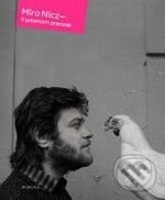 Kniha: Miro Nicz - V priamom prenose (Eva Kapsová, Eva Vrbanová a kolektív). Koloman Kertész Bagala, 2009 Kniha: Miro Nicz - V priamom prenose (Eva Kapsová, Eva Vrbanová a kolektív). Koloman Kertész Bagala, 2009