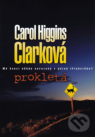 Kniha: Prokletá (Carol Higgins Clarková). BB/art, 2010 Kniha: Prokletá (Carol Higgins Clarková). BB/art, 2010
