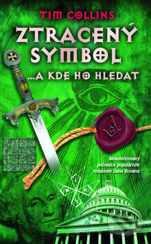 Kniha: Ztracený symbol (Tim Collins). Metafora, 2010 Kniha: Ztracený symbol (Tim Collins). Metafora, 2010