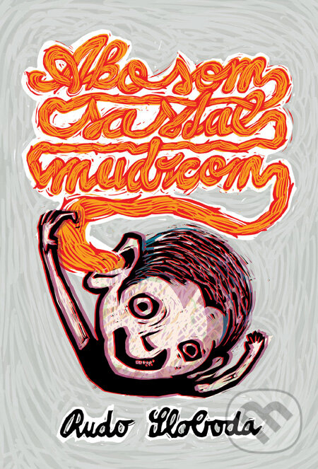 Kniha: Ako som sa stal mudrcom (Rudolf Sloboda). Slovart, 2010 Kniha: Ako som sa stal mudrcom (Rudolf Sloboda). Slovart, 2010