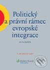 Kniha: Politický a právní rámec evropské integrace (Ivo Šlosarčík). Wolters Kluwer ČR, 2010 Kniha: Politický a právní rámec evropské integrace (Ivo Šlosarčík). Wolters Kluwer ČR, 2010