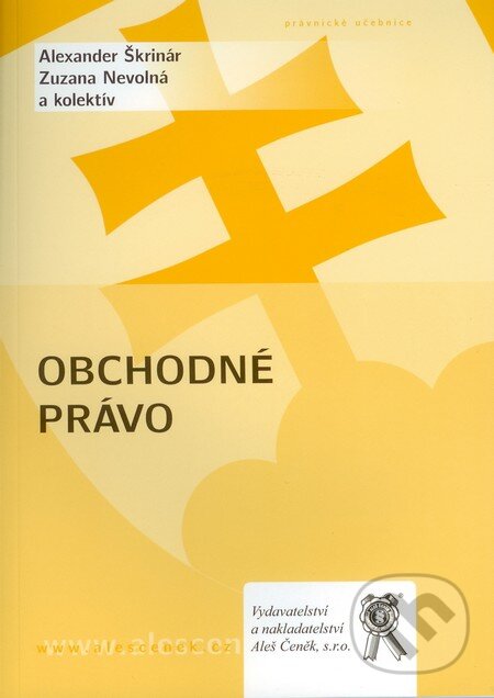 Kniha: Obchodné právo (Alexander Škrinár, Zuzana Nevolná a kolektív). Aleš Čeněk, 2009 Kniha: Obchodné právo (Alexander Škrinár, Zuzana Nevolná a kolektív). Aleš Čeněk, 2009