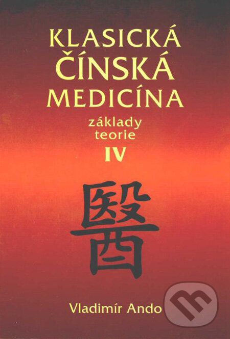 Kniha: Klasická čínská medicína IV (Vladimír Ando). Svítání Kniha: Klasická čínská medicína IV (Vladimír Ando). Svítání