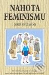 Kniha: Nahota feminismu (Josef Hausmann). Reneco, 2002 Kniha: Nahota feminismu (Josef Hausmann). Reneco, 2002