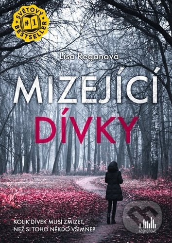Kniha: Mizející dívky (Lisa Regan). Cosmopolis, 2020 Kniha: Mizející dívky (Lisa Regan). Cosmopolis, 2020