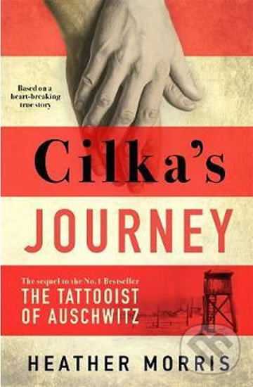 Kniha: Cilka´s Journey : The Sunday Times bestselling sequel to The Tattooist of Auschwitz (Heather Morris). Bonnier Zaffre, 2020 Kniha: Cilka´s Journey : The Sunday Times bestselling sequel to The Tattooist of Auschwitz (Heather Morris). Bonnier Zaffre, 2020