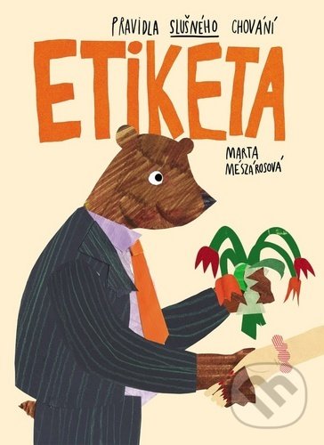Kniha: Etiketa - Pravidla slušného chování (Marta Mészárosová). Slovart CZ, 2020 Kniha: Etiketa - Pravidla slušného chování (Marta Mészárosová). Slovart CZ, 2020
