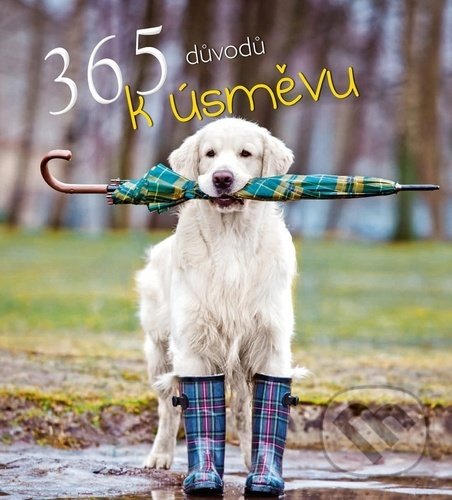 Kniha: 365 důvodů k úsměvu (Slovart CZ). Slovart CZ, 2020 Kniha: 365 důvodů k úsměvu (Slovart CZ). Slovart CZ, 2020