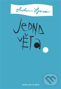 Kniha: Jedna věta: Adin Ljuca (Adin Ljuca). Revolver Revue, 2020 Kniha: Jedna věta: Adin Ljuca (Adin Ljuca). Revolver Revue, 2020