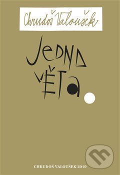 Kniha: Jedna věta: Chrudoš Valoušek (Chrudoš Valoušek). Revolver Revue, 2020 Kniha: Jedna věta: Chrudoš Valoušek (Chrudoš Valoušek). Revolver Revue, 2020