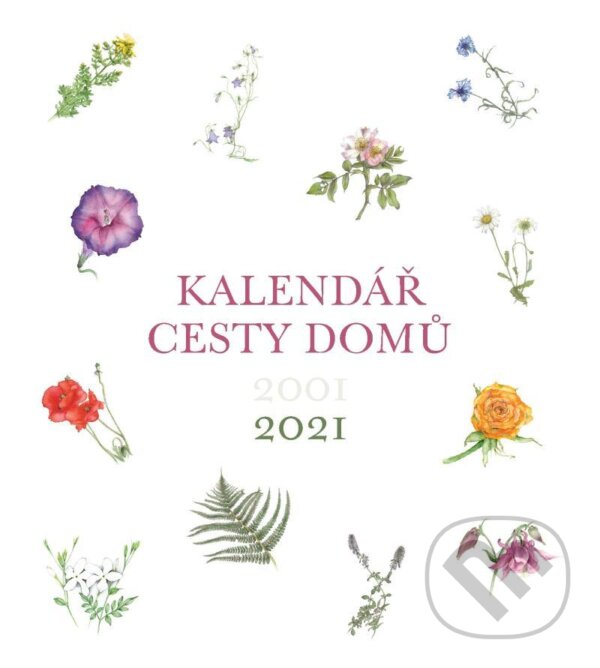 Kalendář Cesty domů 2021 (Cesta domů). Cesta domů, 2020 Kalendář Cesty domů 2021 (Cesta domů). Cesta domů, 2020