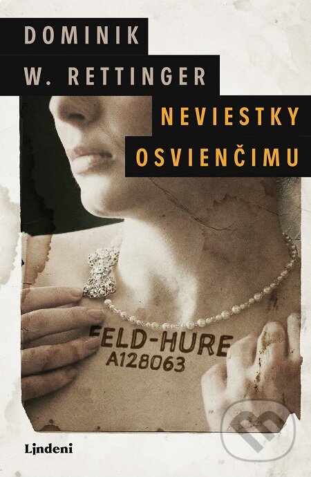 E-kniha: Neviestky Osvienčimu (Dominik W. Rettinger). Lindeni, 2020 E-kniha: Neviestky Osvienčimu (Dominik W. Rettinger). Lindeni, 2020