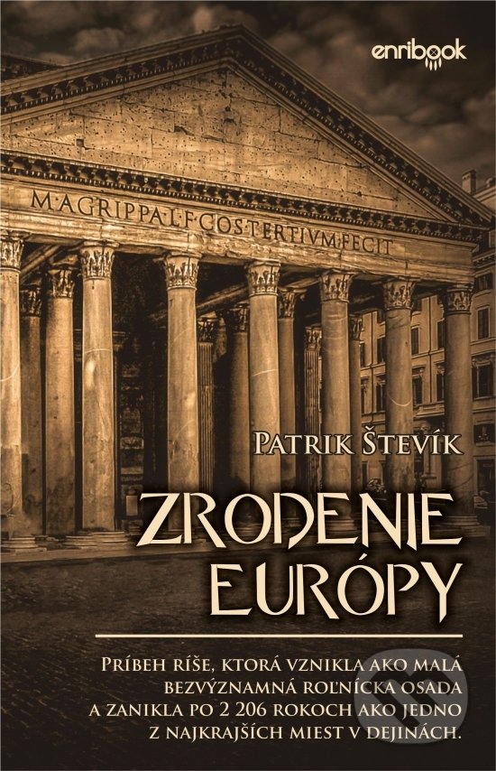 Kniha: Zrodenie Európy (Patrik Števík). Enribook, 2020 Kniha: Zrodenie Európy (Patrik Števík). Enribook, 2020