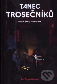 Kniha: Tanec trosečníků (Iva Procházková). Práh, 2020 Kniha: Tanec trosečníků (Iva Procházková). Práh, 2020