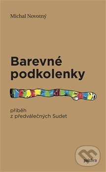 Kniha: Barevné podkolenky (Michal Novotný). Pulchra, 2020 Kniha: Barevné podkolenky (Michal Novotný). Pulchra, 2020