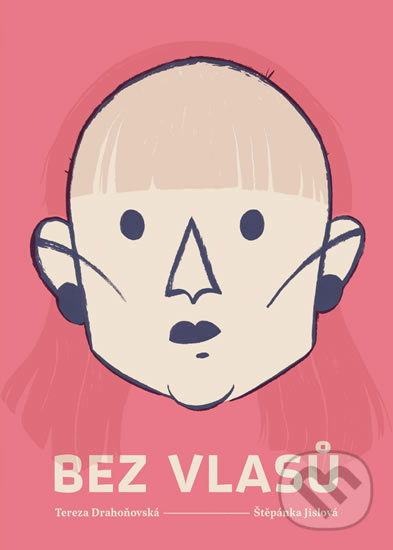 Kniha: Bez vlasů (Tereza Drahoňovská). Paseka, 2020 Kniha: Bez vlasů (Tereza Drahoňovská). Paseka, 2020