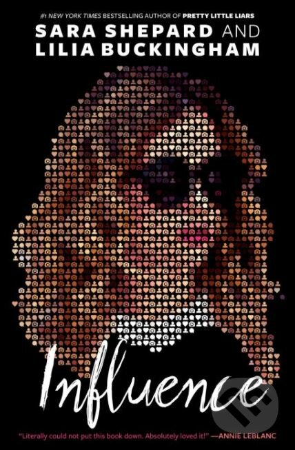 Kniha: Influence (Sara Shepard a Lilia Buckingham). Delacorte, 2021 Kniha: Influence (Sara Shepard a Lilia Buckingham). Delacorte, 2021