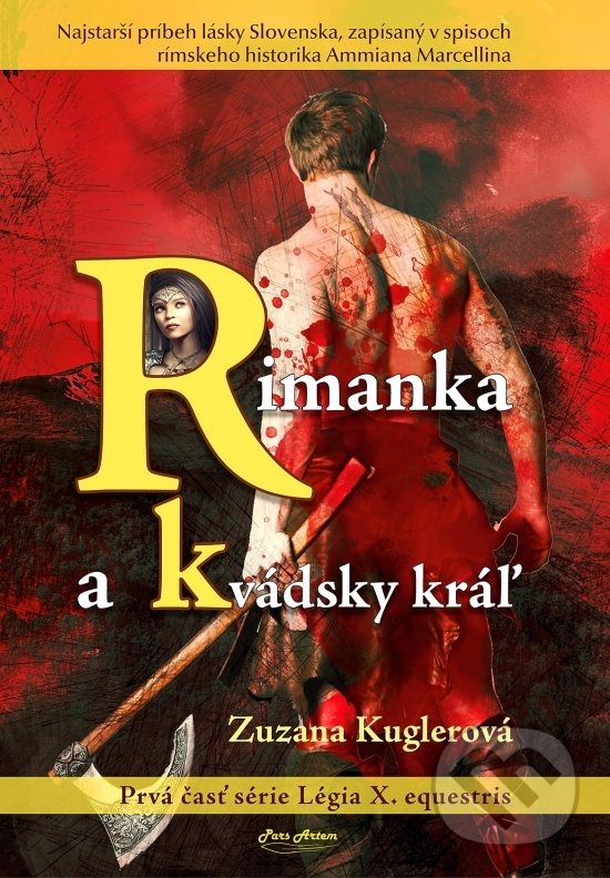 Kniha: Rimanka a kvádsky kráľ (Zuzana Kuglerová). Pars Artem, 2020 Kniha: Rimanka a kvádsky kráľ (Zuzana Kuglerová). Pars Artem, 2020