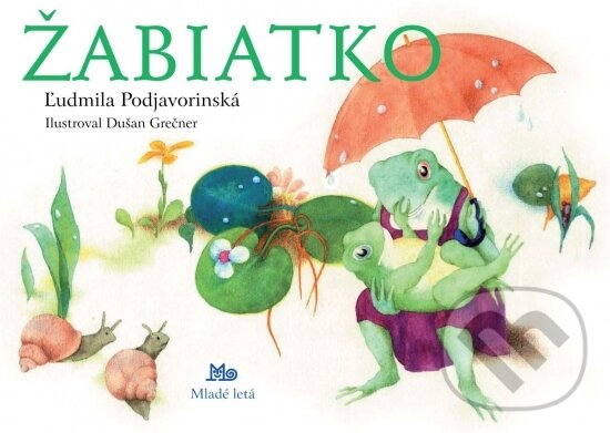 Kniha: Žabiatko (Ľudmila Podjavorinská). SPN - Mladé letá, 2020 Kniha: Žabiatko (Ľudmila Podjavorinská). SPN - Mladé letá, 2020