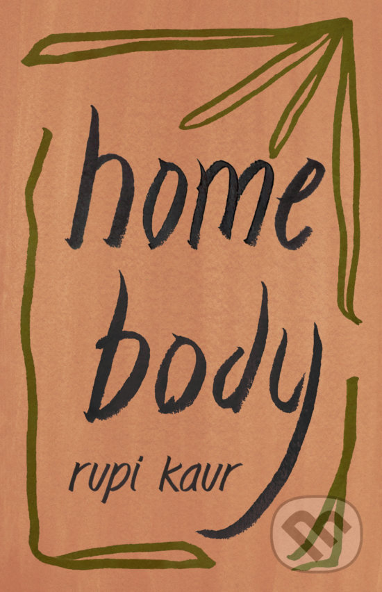 Kniha: Home Body (Rupi Kaur). Simon & Schuster, 2020 Kniha: Home Body (Rupi Kaur). Simon & Schuster, 2020