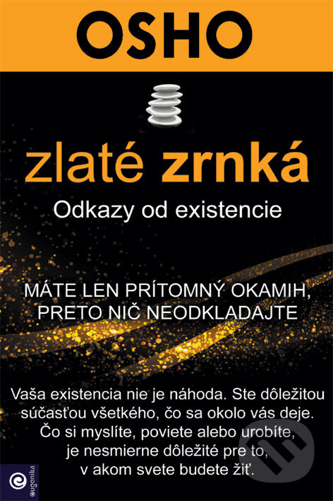 Kniha: Zlaté zrnká - Odkazy od existencie (Osho). Eugenika, 2020 Kniha: Zlaté zrnká - Odkazy od existencie (Osho). Eugenika, 2020