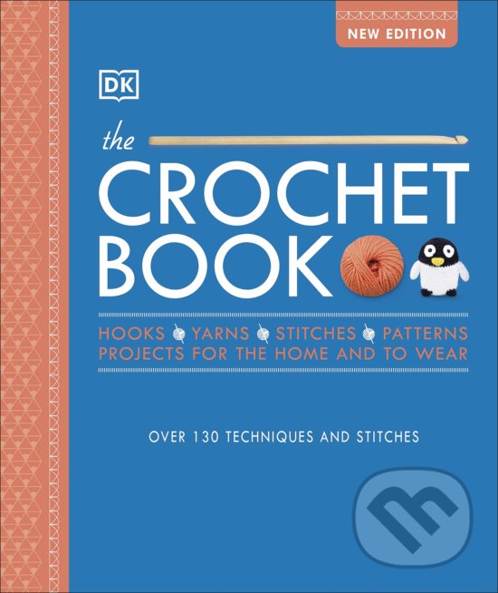 Kniha: The Crochet Book (Claire Montgomerie). Dorling Kindersley, 2020 Kniha: The Crochet Book (Claire Montgomerie). Dorling Kindersley, 2020