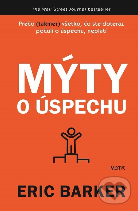 E-kniha: Mýty o úspechu (Eric Barker). Motýľ, 2020 E-kniha: Mýty o úspechu (Eric Barker). Motýľ, 2020