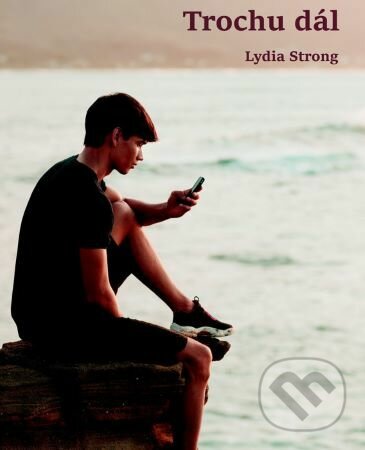 Kniha: Trochu dál (Lydia Strong). Nová Forma, 2019 Kniha: Trochu dál (Lydia Strong). Nová Forma, 2019
