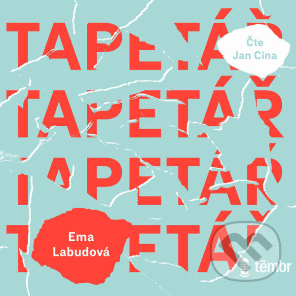 Audiokniha: Tapetář (Ema Labudová). Témbr, 2020 Audiokniha: Tapetář (Ema Labudová). Témbr, 2020