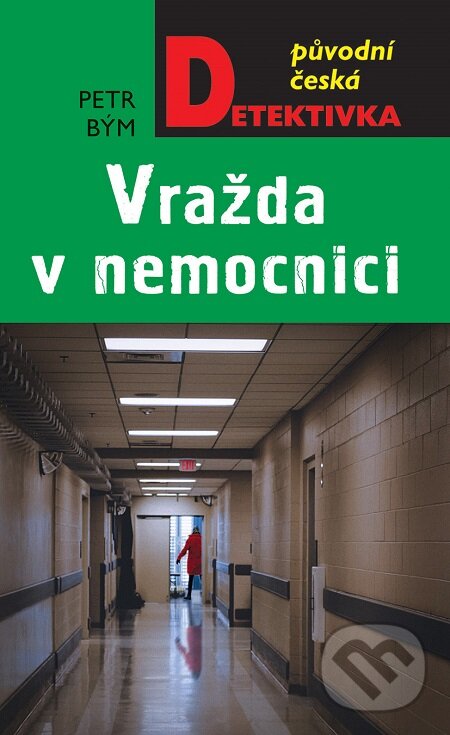 E-kniha: Vražda v nemocnici (Petr Bým). Moba E-kniha: Vražda v nemocnici (Petr Bým). Moba