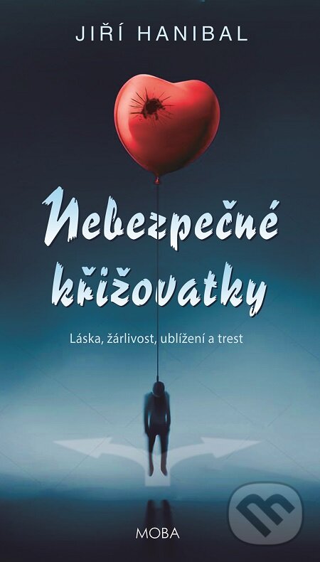 E-kniha: Nebezpečné křižovatky (Jiří Hanibal). Moba, 2020 E-kniha: Nebezpečné křižovatky (Jiří Hanibal). Moba, 2020