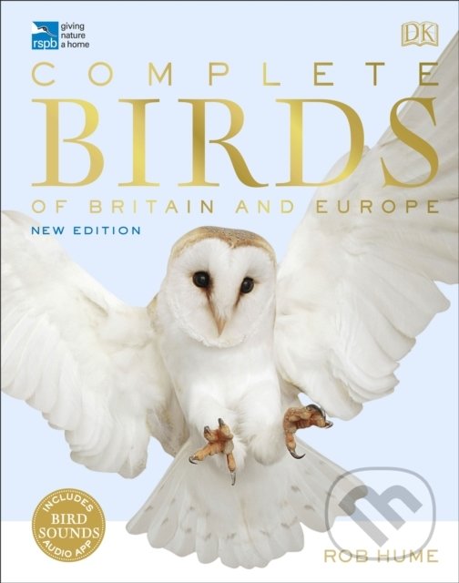 Kniha: RSPB Complete Birds of Britain and Europe (Rob Hume). Dorling Kindersley, 2020 Kniha: RSPB Complete Birds of Britain and Europe (Rob Hume). Dorling Kindersley, 2020