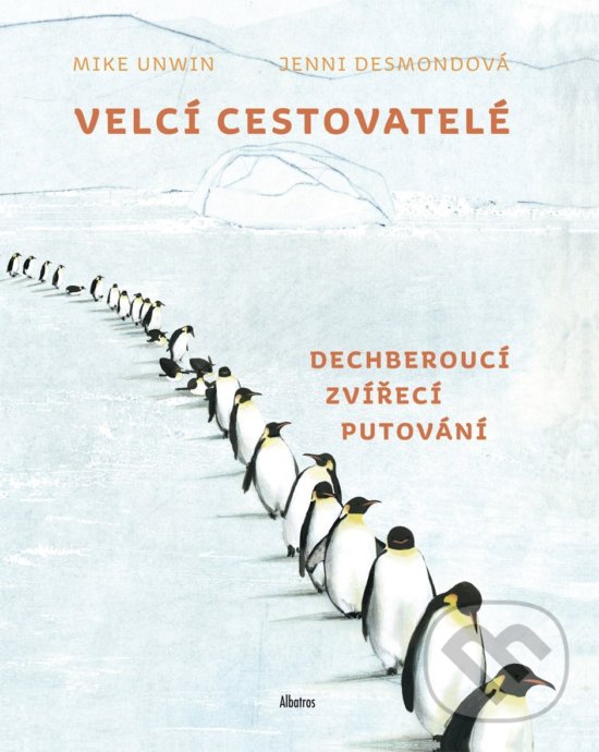 Kniha: Velcí cestovatelé (Mike Unwin). Albatros CZ, 2020 Kniha: Velcí cestovatelé (Mike Unwin). Albatros CZ, 2020