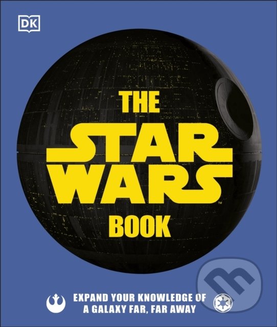 Kniha: The Star Wars Book (Cole Horton, Pablo Hidalgo a Dan Zehr). Dorling Kindersley, 2020 Kniha: The Star Wars Book (Cole Horton, Pablo Hidalgo a Dan Zehr). Dorling Kindersley, 2020