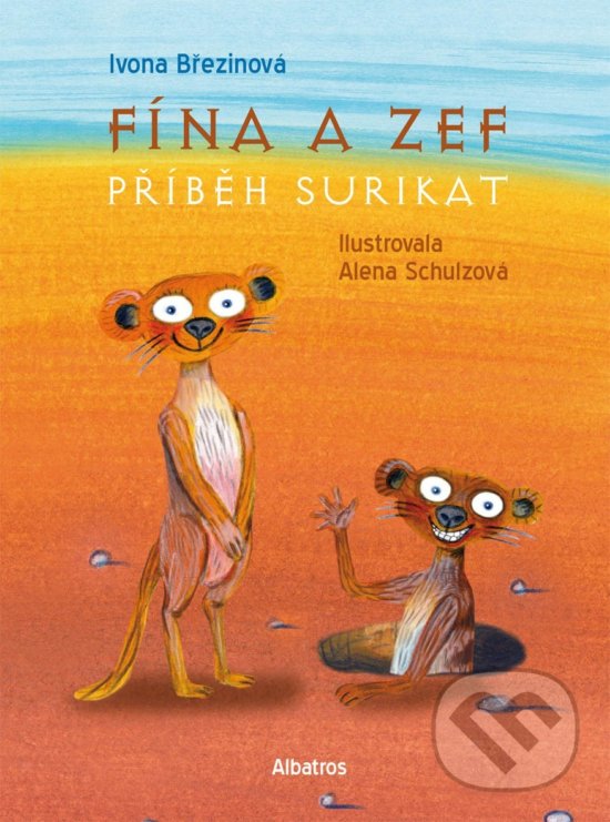 Kniha: Fína a Zef: Příběh surikat (Ivona Březinová). Albatros CZ, 2020 Kniha: Fína a Zef: Příběh surikat (Ivona Březinová). Albatros CZ, 2020