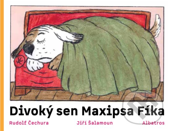 Kniha: Divoký sen maxipsa Fíka (Rudolf Čechura). Albatros CZ, 2020 Kniha: Divoký sen maxipsa Fíka (Rudolf Čechura). Albatros CZ, 2020