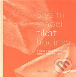 Kniha: Slyším v noci tikat hodinky (Štěpánka Ryšavá). Cesta domů, 2020 Kniha: Slyším v noci tikat hodinky (Štěpánka Ryšavá). Cesta domů, 2020
