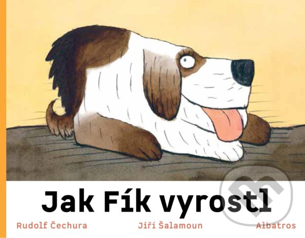 Kniha: Jak Fík vyrostl (Rudolf Čechura). Albatros CZ, 2020 Kniha: Jak Fík vyrostl (Rudolf Čechura). Albatros CZ, 2020