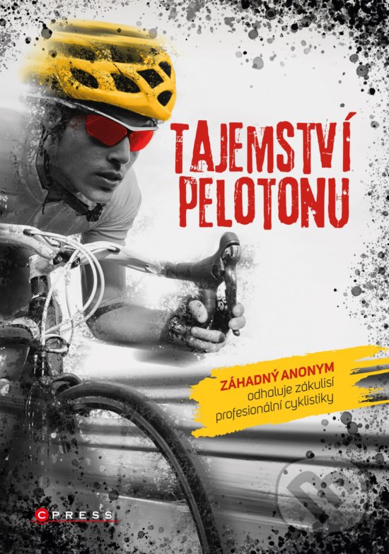 Kniha: Tajemství pelotonu (CPRESS). CPRESS, 2020 Kniha: Tajemství pelotonu (CPRESS). CPRESS, 2020
