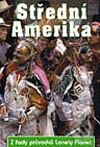 Kniha: Střední Amerika (Autorský kolektiv). Svojtka&Co. Kniha: Střední Amerika (Autorský kolektiv). Svojtka&Co.