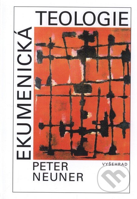 Kniha: Ekumenická teologie (Peter Neuner). Vyšehrad, 2001 Kniha: Ekumenická teologie (Peter Neuner). Vyšehrad, 2001