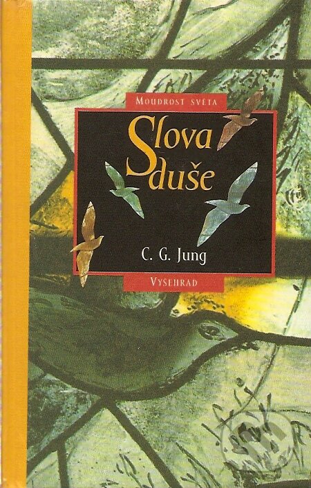 Kniha: Slova duše (Carl Gustav Jung). Vyšehrad, 2001 Kniha: Slova duše (Carl Gustav Jung). Vyšehrad, 2001