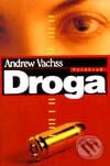 Kniha: Droga (Andrew Vachss). Vyšehrad, 2001 Kniha: Droga (Andrew Vachss). Vyšehrad, 2001