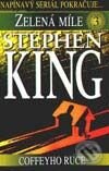 Kniha: Zelená míle 3 - Coffeyho ruce (Stephen King). BETA - Dobrovský Kniha: Zelená míle 3 - Coffeyho ruce (Stephen King). BETA - Dobrovský