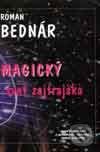 Kniha: Magický svet zajtrajška (Roman Bednár). LB - Story, 2001 Kniha: Magický svet zajtrajška (Roman Bednár). LB - Story, 2001