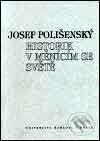 Kniha: Historik v měnícím se světě (Josef Polišenský). Karolinum, 2001 Kniha: Historik v měnícím se světě (Josef Polišenský). Karolinum, 2001