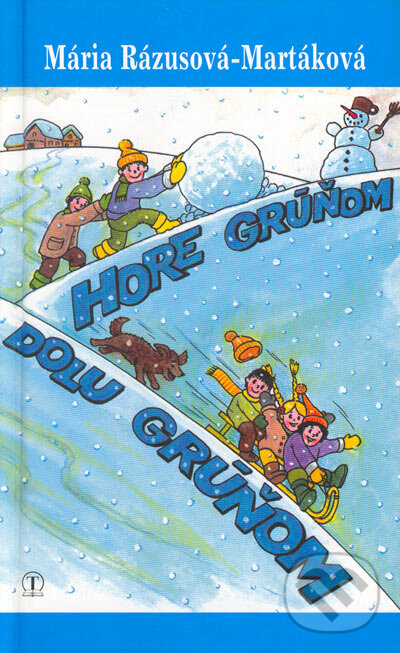 Kniha: Hore grúňom, dolu grúňom (Mária Rázusová-Martáková). Tranoscius, 1999 Kniha: Hore grúňom, dolu grúňom (Mária Rázusová-Martáková). Tranoscius, 1999